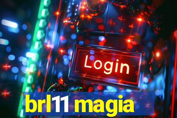 brl11 magia